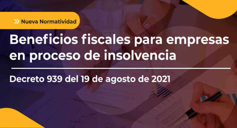GOBIERNO NACIONAL DETERMINA REBAJAS FISCALES PARA EMPRESAS EN PROCESO DE INSOLVENCIA